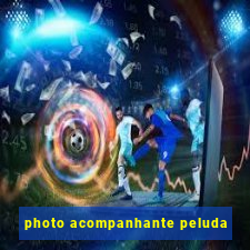 photo acompanhante peluda